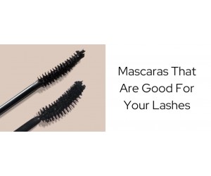 Mascaras That Are Good For Your Lashes 